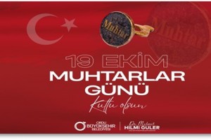 Başkan Güler’den 19 Ekim Muhtarlar Günü Mesajı